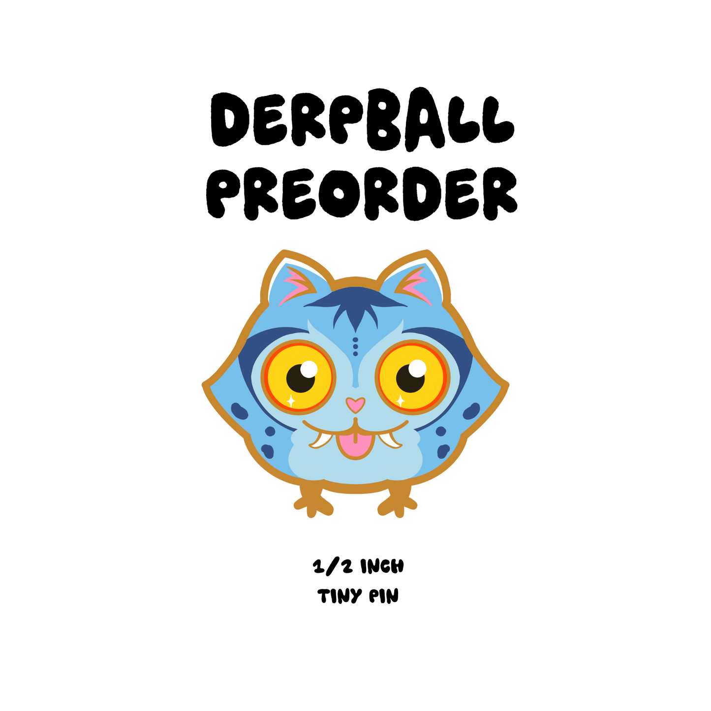MINI DERPBALL PIN (PREORDER)